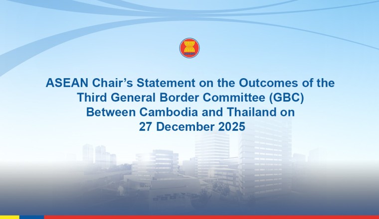 ASEAN Chair’s Statement on the Outcomes of the Third General Border Committee (GBC) Between Cambodia and Thailand on 27 December 2025