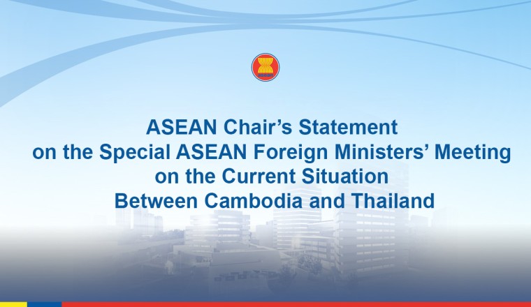 ASEAN Chair’s Statement on the Special ASEAN Foreign Ministers’ Meeting on the Current Situation Between Cambodia and Thailand