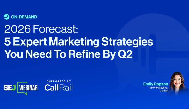 2026 Forecast: 5 Expert Marketing Strategies You Need To Refine By Q2 via @sejournal, @lorenbaker