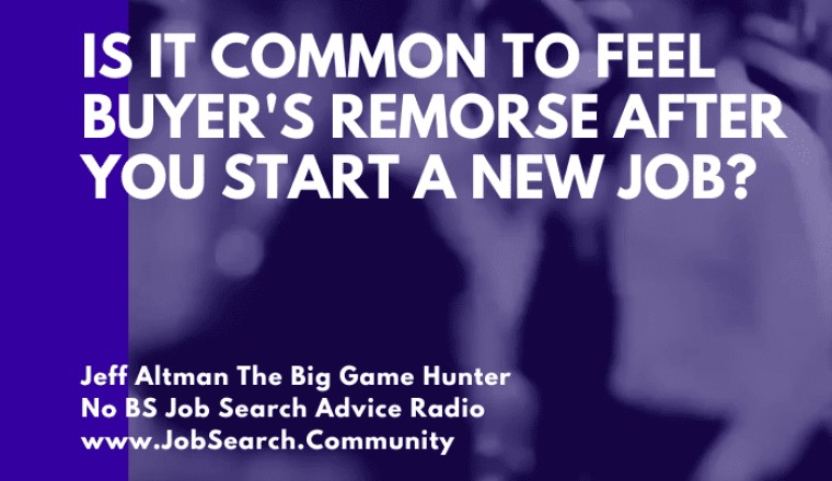 Is It Common to Feel Buyer’s Remorse After You Start a New Job?