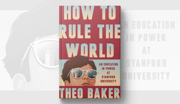 'How to Rule the World' exposes Stanford's complex relationship with Silicon Valley power
